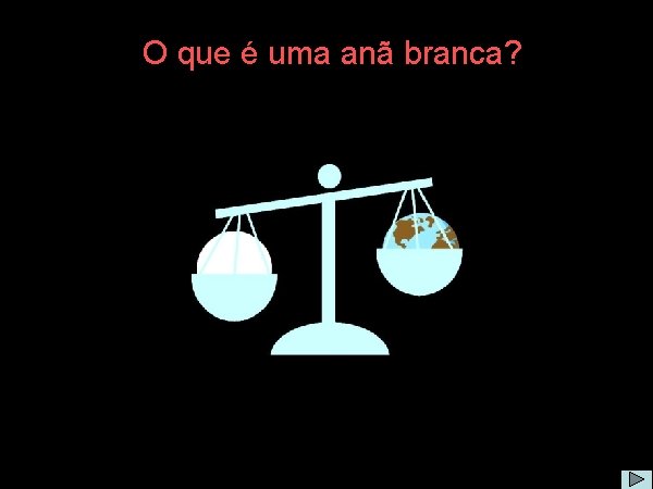 O que é uma anã branca? 