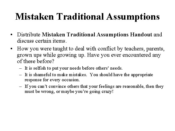 Mistaken Traditional Assumptions • Distribute Mistaken Traditional Assumptions Handout and discuss certain items. •