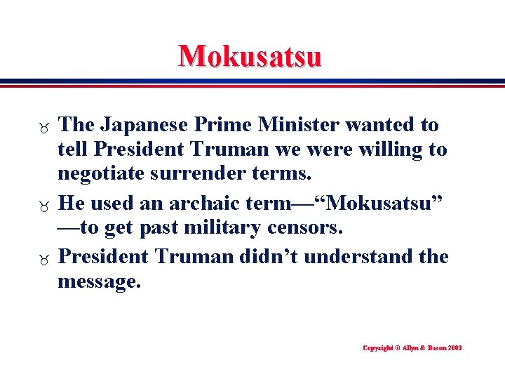 Mokusatsu _ _ _ The Japanese Prime Minister wanted to tell President Truman we
