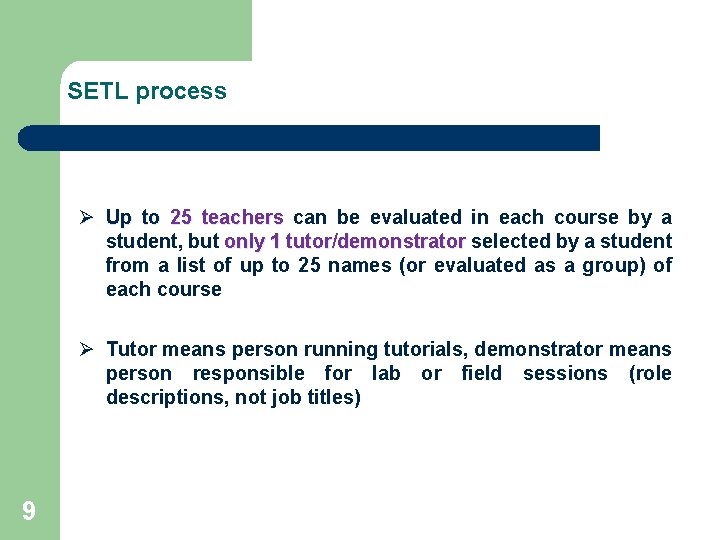SETL process Ø Up to 25 teachers can be evaluated in each course by