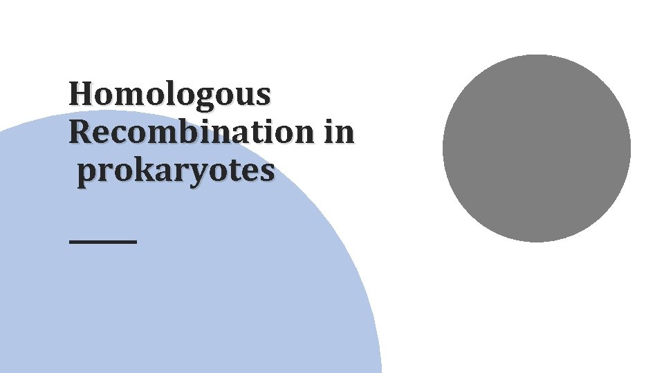 Homologous Recombination in prokaryotes 