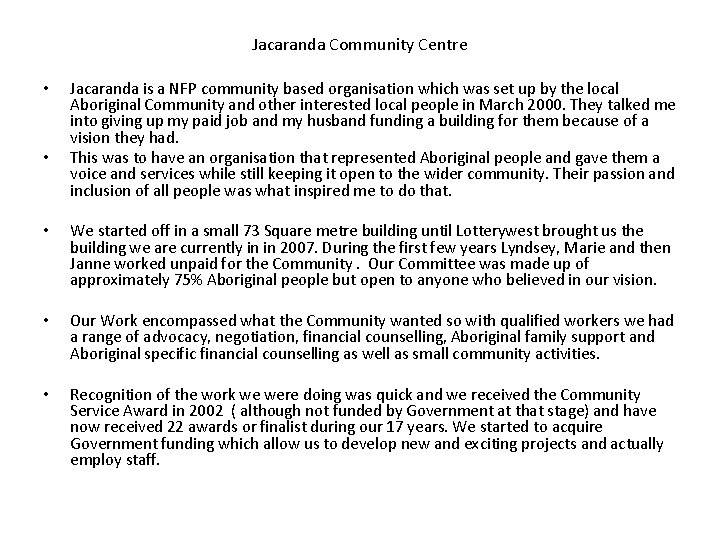 Jacaranda Community Centre • • Jacaranda is a NFP community based organisation which was