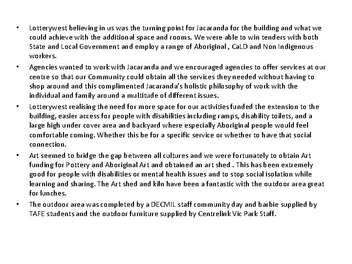  • • • Lotterywest believing in us was the turning point for Jacaranda