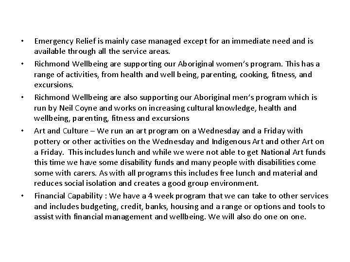  • • • Emergency Relief is mainly case managed except for an immediate