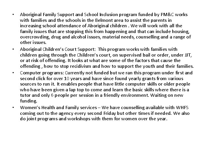  • • Aboriginal Family Support and School Inclusion program funded by PM&C works