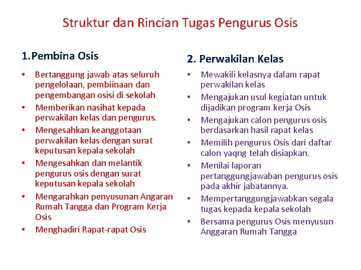 Struktur dan Rincian Tugas Pengurus Osis 1. Pembina Osis • • • Bertanggung jawab