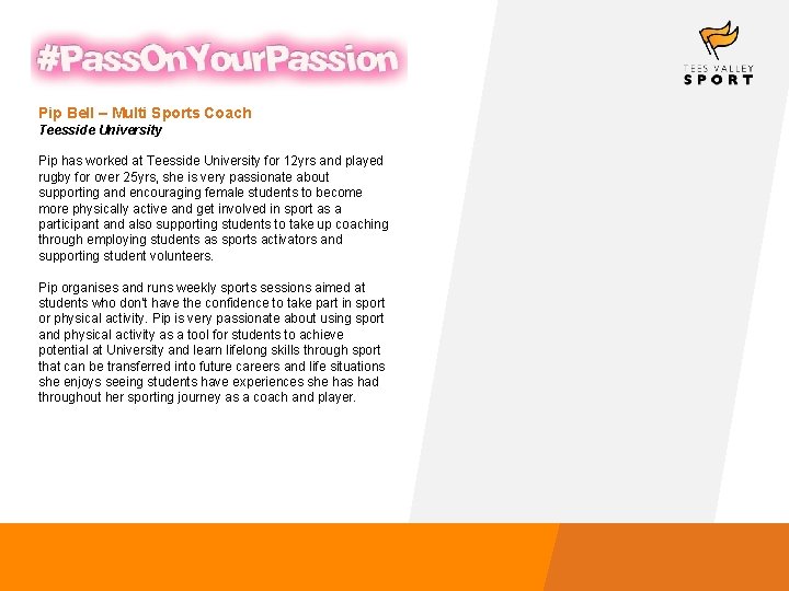 Pip Bell – Multi Sports Coach Teesside University Pip has worked at Teesside University