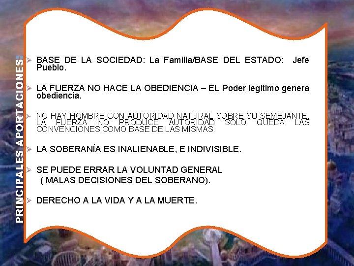 PRINCIPALES APORTACIONES: Ø BASE DE LA SOCIEDAD: La Familia/BASE DEL ESTADO: Pueblo. Jefe Ø