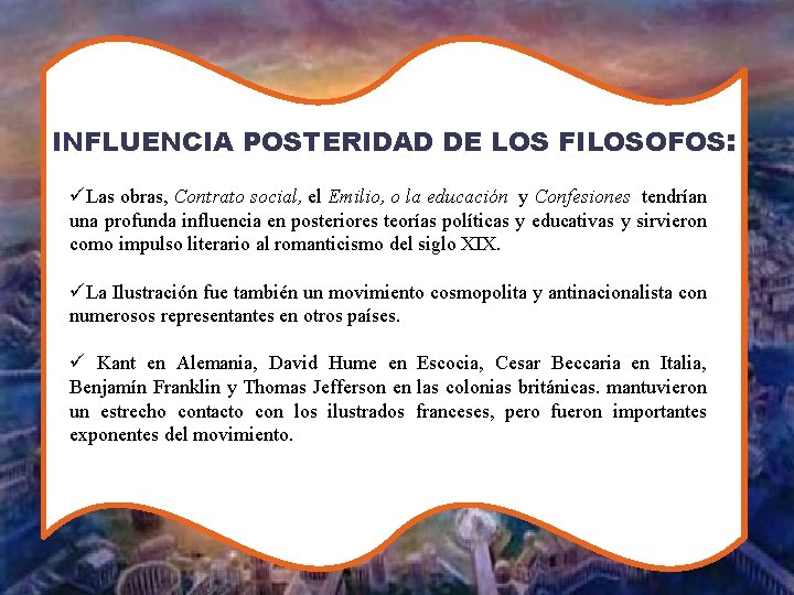 INFLUENCIA POSTERIDAD DE LOS FILOSOFOS: üLas obras, Contrato social, el Emilio, o la educación