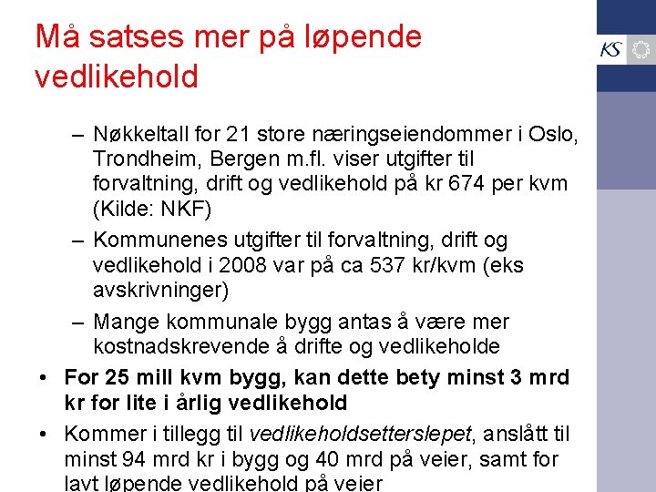 Må satses mer på løpende vedlikehold – Nøkkeltall for 21 store næringseiendommer i Oslo,