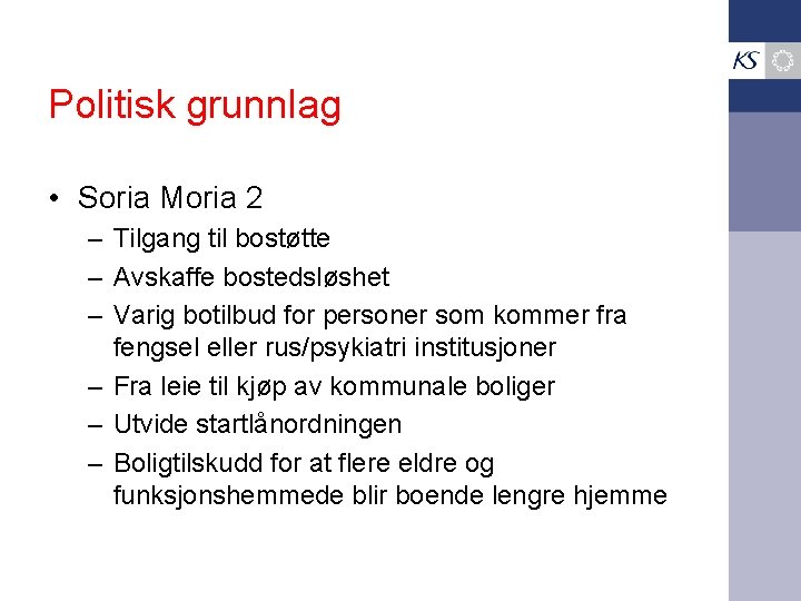 Politisk grunnlag • Soria Moria 2 – Tilgang til bostøtte – Avskaffe bostedsløshet –