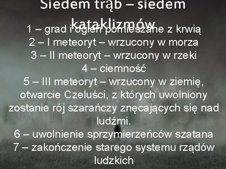 Siedem trąb – siedem 1 – grad ikataklizmów ogień pomieszane z krwią 2 –