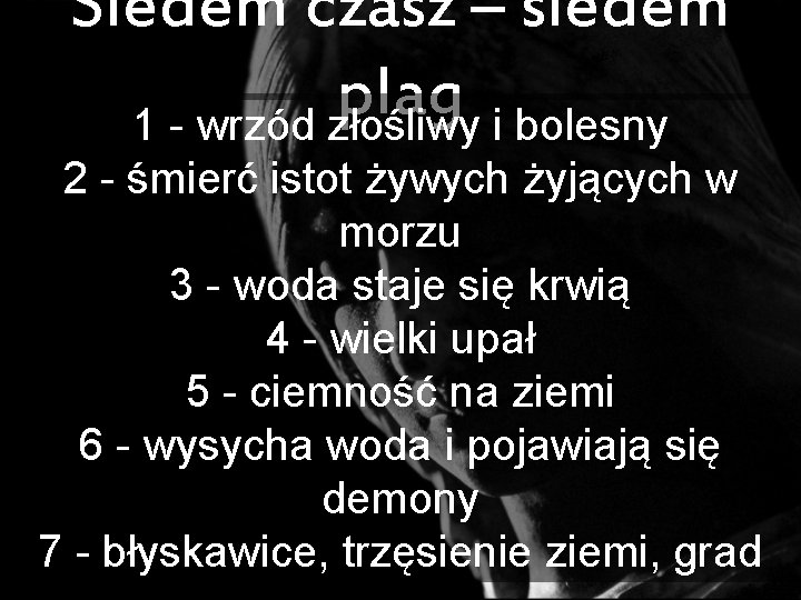 Siedem czasz – siedem plag 1 - wrzód złośliwy i bolesny 2 - śmierć