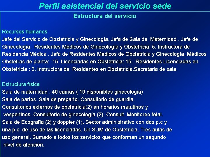 Perfil asistencial del servicio sede Estructura del servicio Recursos humanos Jefe del Servicio de