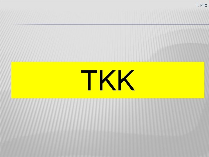 T. Mitt TKK 