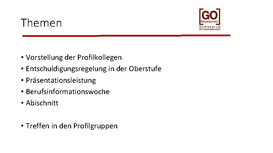 Themen • Vorstellung der Profilkollegen • Entschuldigungsregelung in der Oberstufe • Präsentationsleistung • Berufsinformationswoche