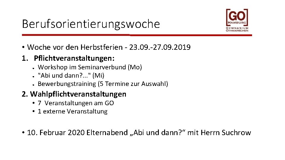 Berufsorientierungswoche • Woche vor den Herbstferien - 23. 09. -27. 09. 2019 1. Pflichtveranstaltungen: