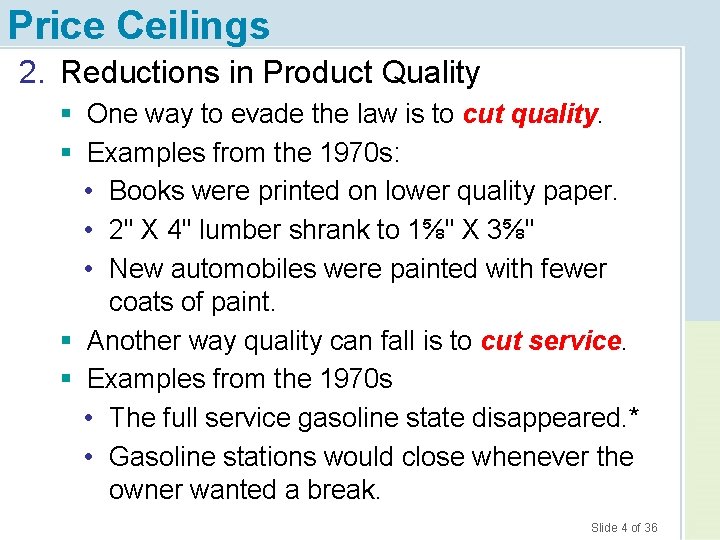 Price Ceilings 2. Reductions in Product Quality § One way to evade the law