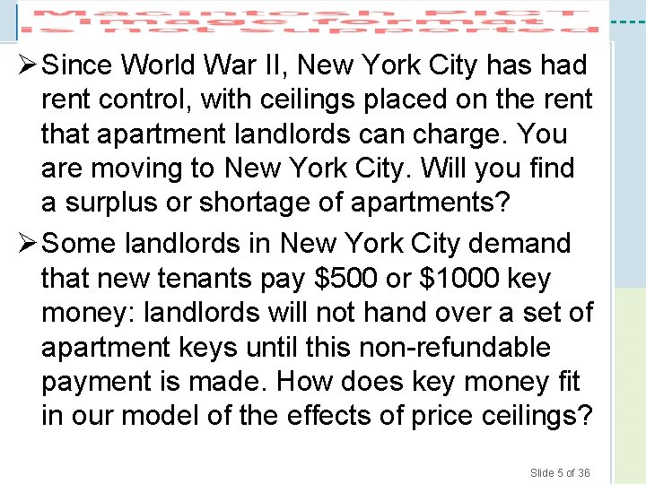 Ø Since World War II, New York City has had rent control, with ceilings