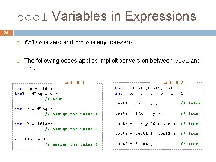 bool Variables in Expressions 26 false is zero and true is any non-zero The