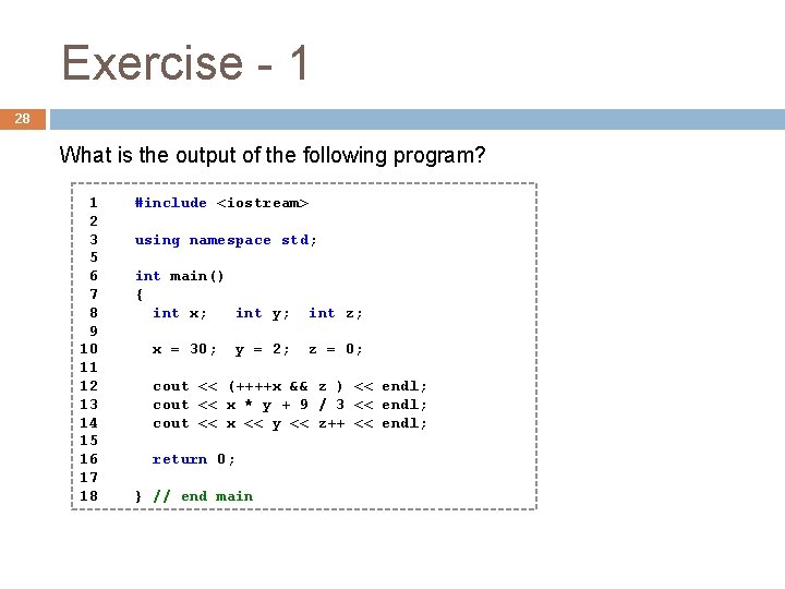 Exercise - 1 28 What is the output of the following program? 1 2