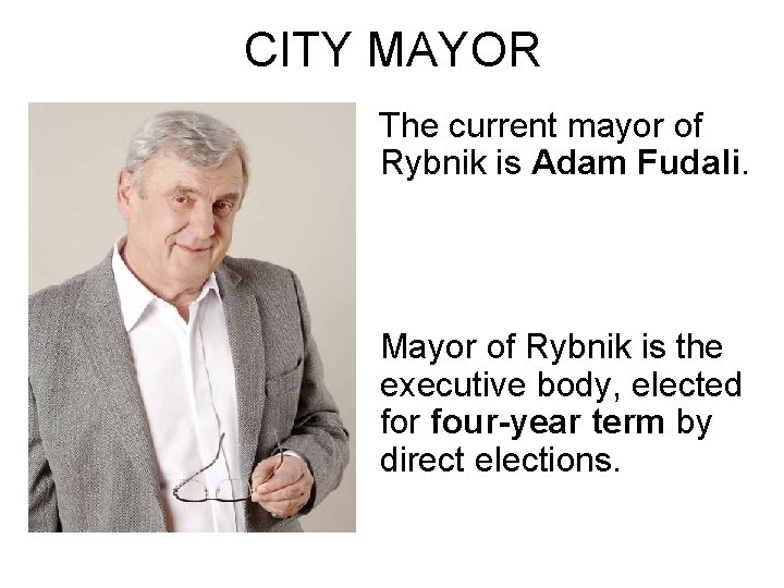 CITY MAYOR The current mayor of Rybnik is Adam Fudali. Mayor of Rybnik is