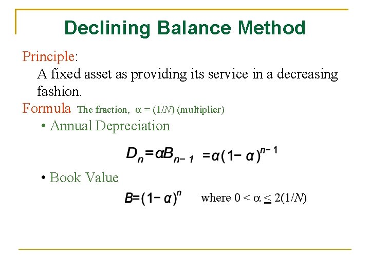 Declining Balance Method Principle: A fixed asset as providing its service in a decreasing