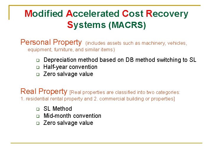 Modified Accelerated Cost Recovery Systems (MACRS) Personal Property (includes assets such as machinery, vehicles,