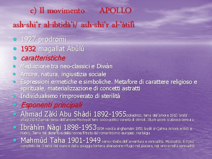 c) Il movimento APOLLO ash-shi’r al-ibtidà’ì/ ash-shi’r al-’àtifì • 1927 prodromi • 1932 magallat