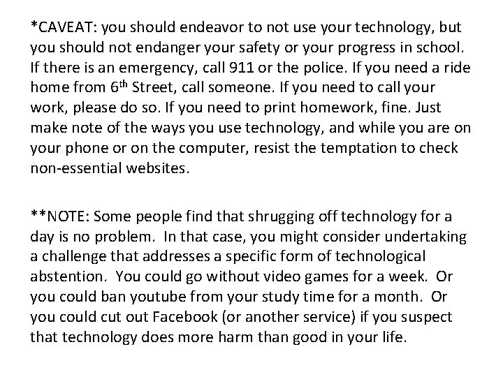 *CAVEAT: you should endeavor to not use your technology, but you should not endanger