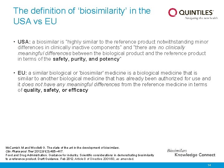 The definition of ‘biosimilarity’ in the USA vs EU • USA: a biosimilar is