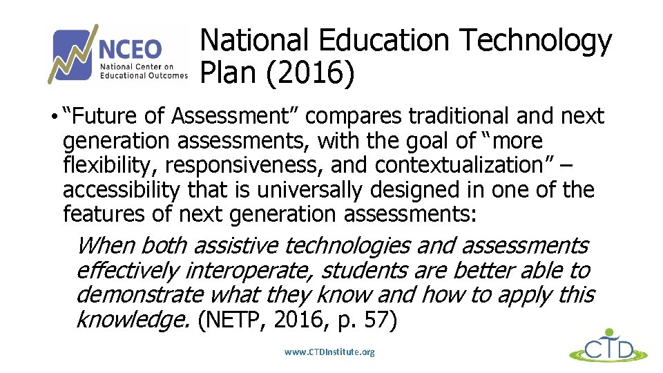 National Education Technology Plan (2016) • “Future of Assessment” compares traditional and next generation