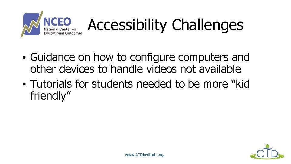 Accessibility Challenges • Guidance on how to configure computers and other devices to handle