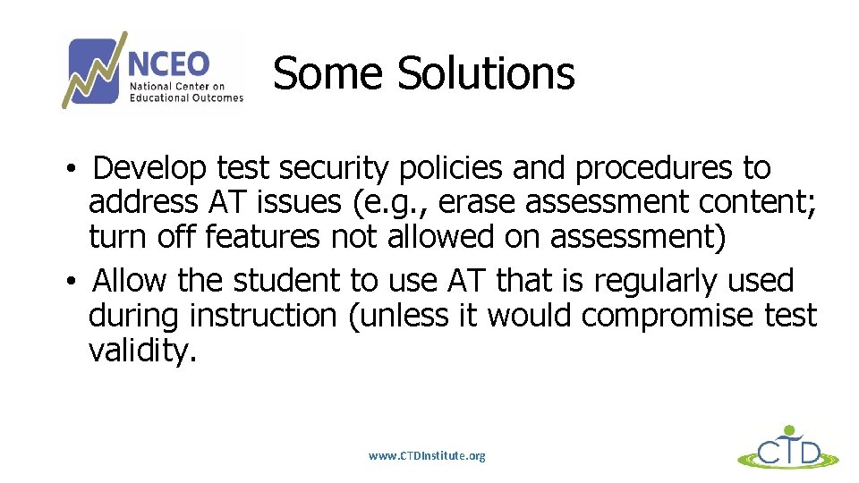 Some Solutions • Develop test security policies and procedures to address AT issues (e.