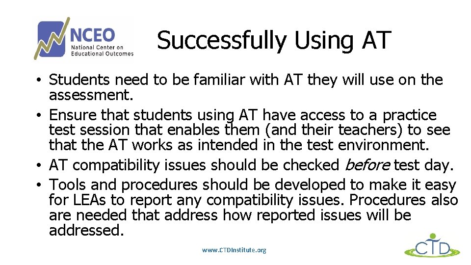 Successfully Using AT • Students need to be familiar with AT they will use