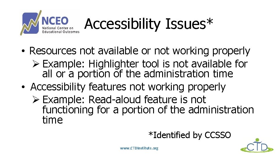 Accessibility Issues* • Resources not available or not working properly Ø Example: Highlighter tool