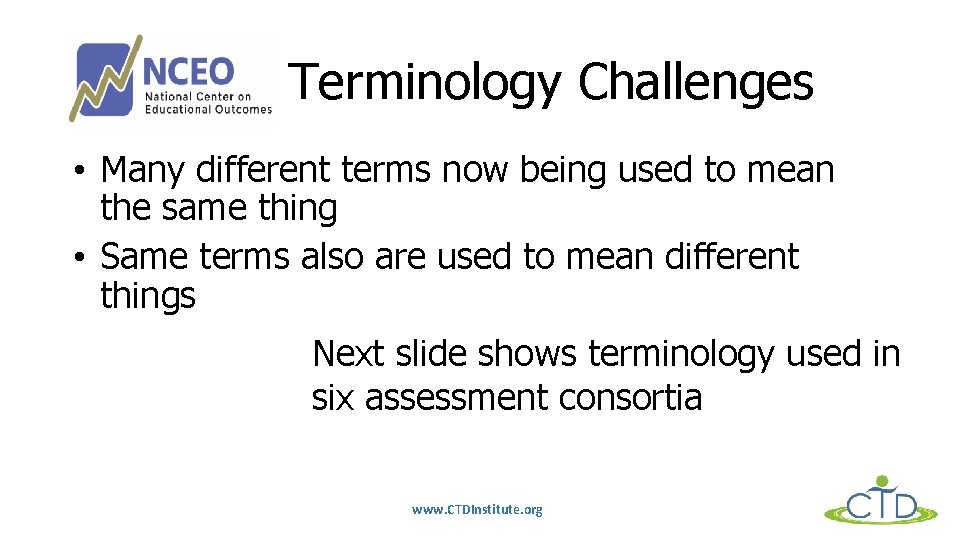 Terminology Challenges • Many different terms now being used to mean the same thing
