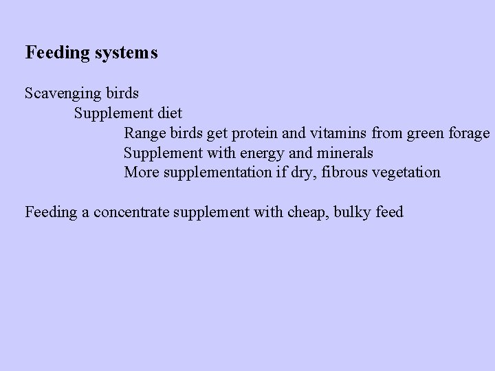 Feeding systems Scavenging birds Supplement diet Range birds get protein and vitamins from green
