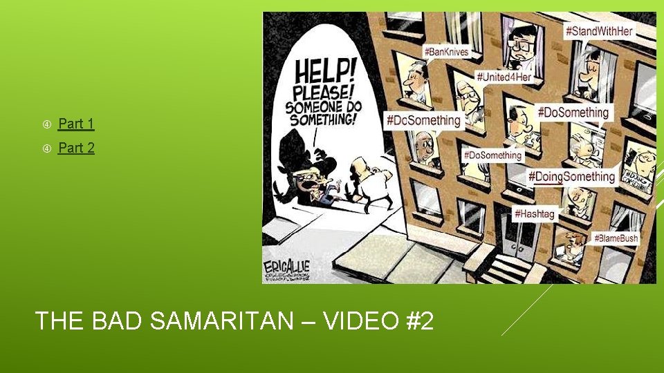  Part 1 Part 2 THE BAD SAMARITAN – VIDEO #2 