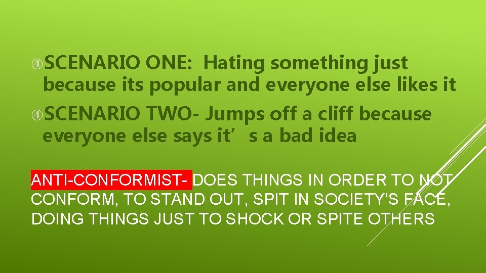 SCENARIO ONE: Hating something just because its popular and everyone else likes it