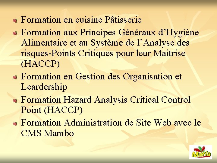 Formation en cuisine Pâtisserie Formation aux Principes Généraux d’Hygiène Alimentaire et au Système de