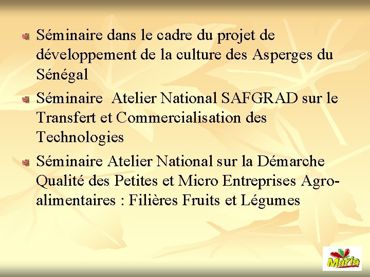 Séminaire dans le cadre du projet de développement de la culture des Asperges du