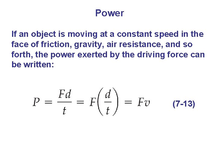 Power If an object is moving at a constant speed in the face of