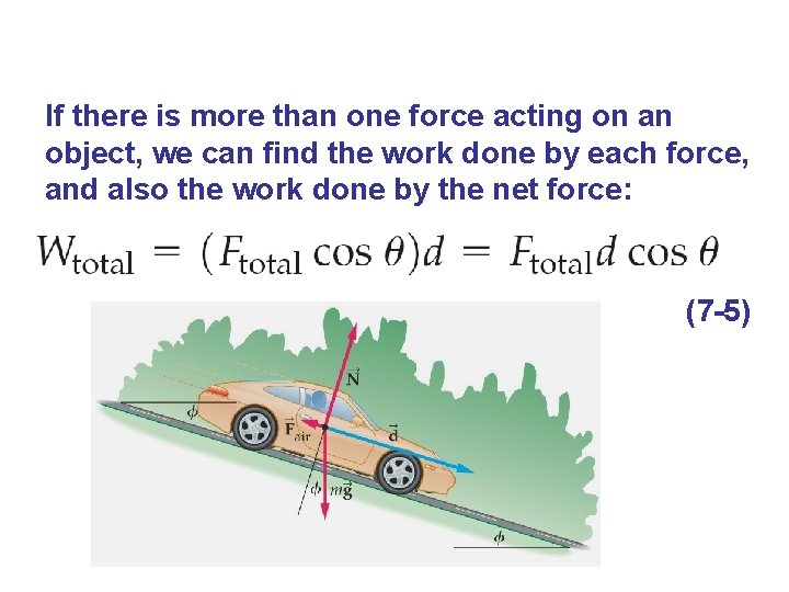 If there is more than one force acting on an object, we can find