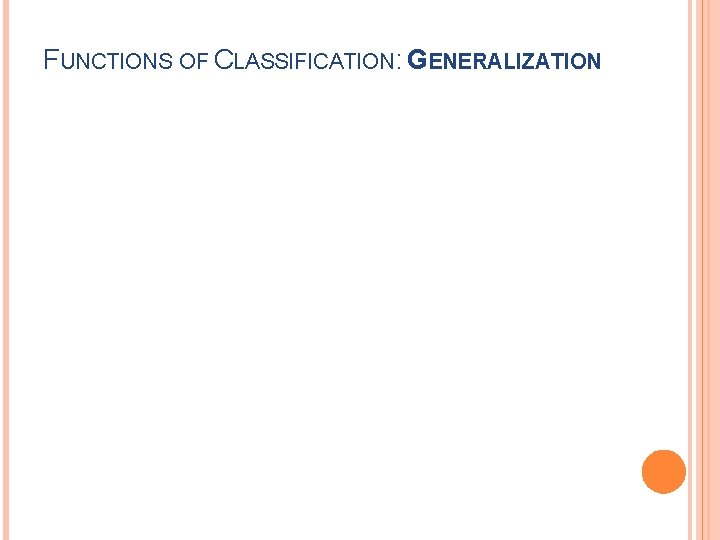 FUNCTIONS OF CLASSIFICATION: GENERALIZATION FUNCTIONS OF CLASSIFICATION: GENERALIZATION