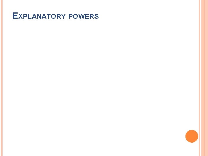 EXPLANATORY POWERS EXPLANATORY POWERS