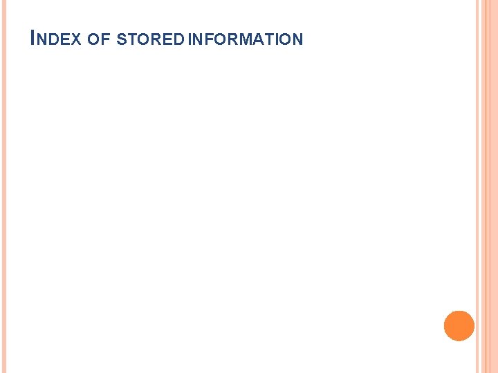 INDEX OF STORED INFORMATION INDEX OF STORED INFORMATION