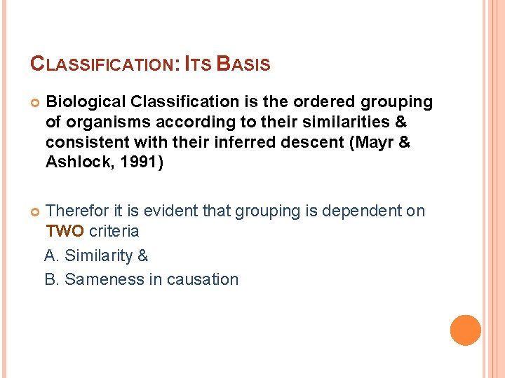 CLASSIFICATION: ITS BASIS Biological Classification is the ordered grouping of organisms according to their CLASSIFICATION: ITS BASIS Biological Classification is the ordered grouping of organisms according to their