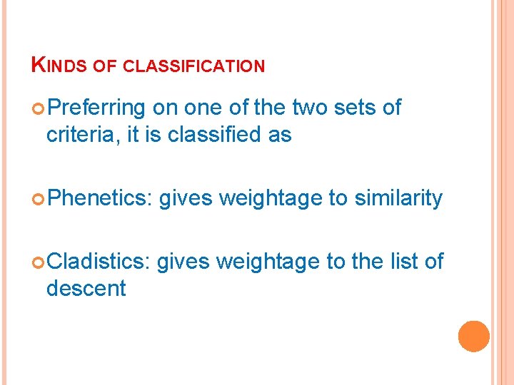 KINDS OF CLASSIFICATION Preferring on one of the two sets of criteria, it is KINDS OF CLASSIFICATION Preferring on one of the two sets of criteria, it is