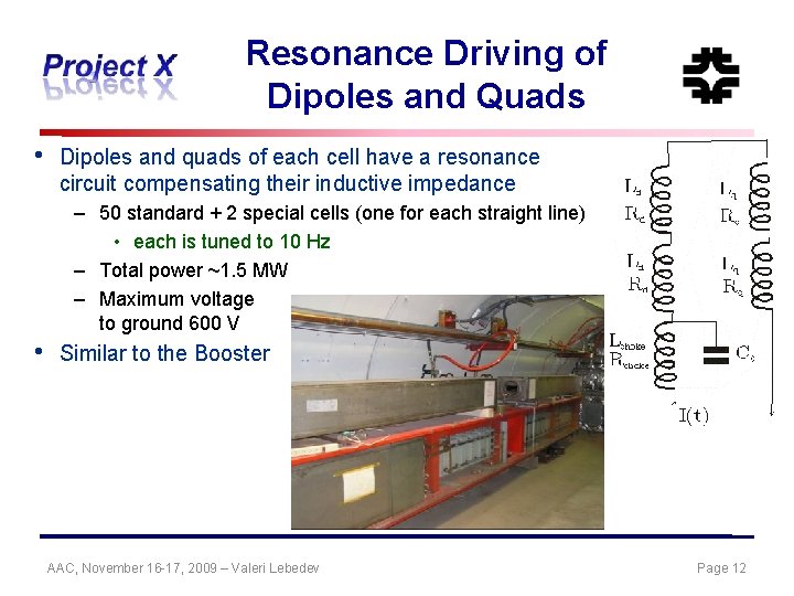 Resonance Driving of Dipoles and Quads • Dipoles and quads of each cell have